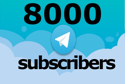 8000 telegram subscribers non drop HQ