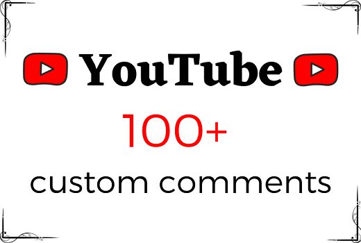 Get 100+ YouTube Custom Comments Life Time