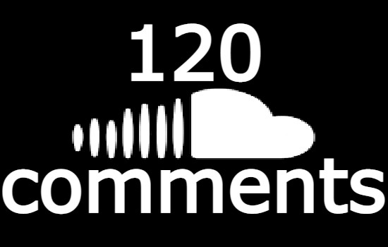 120 SoundCloud comments HQ guaranteed