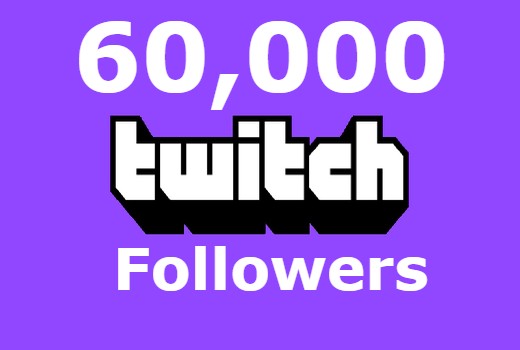 60,000 Twitch Followers High Quality guaranteed