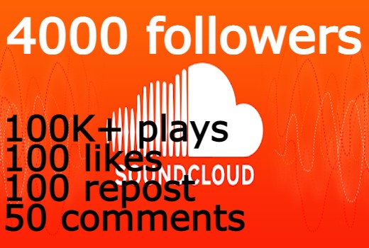 SOUNDCLOUD 4000 followers & 100K+ plays & 100 likes & 100 repost & 50 comments