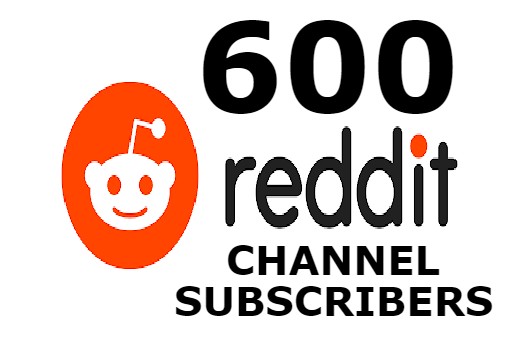 600 REDDIT CHANNEL SUBSCRIBERS High Quality