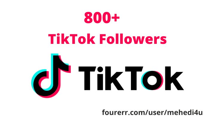 I will provide 800+ real TikTok Followers || 100% original