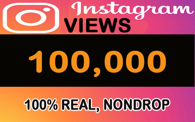 100,000  Real, Nondrop Instagram Video Views + Impression instant