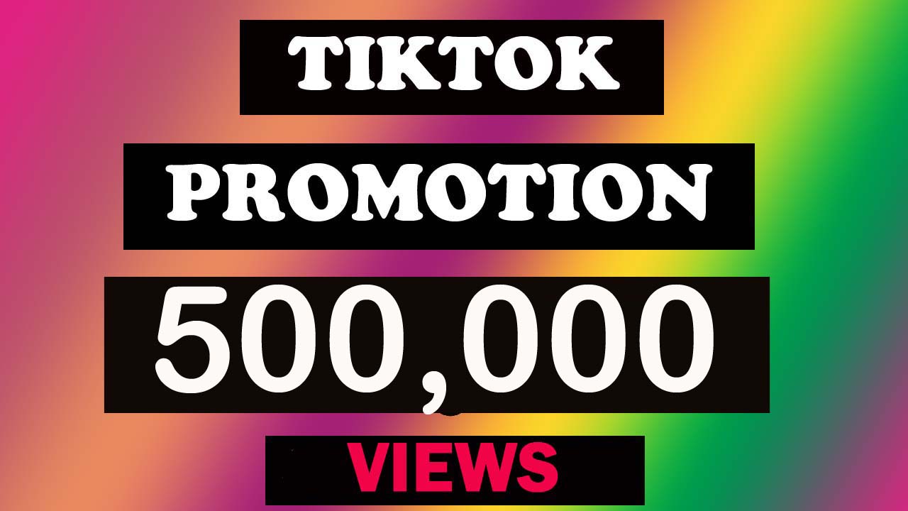 500,000 TikTok Views instant and fast