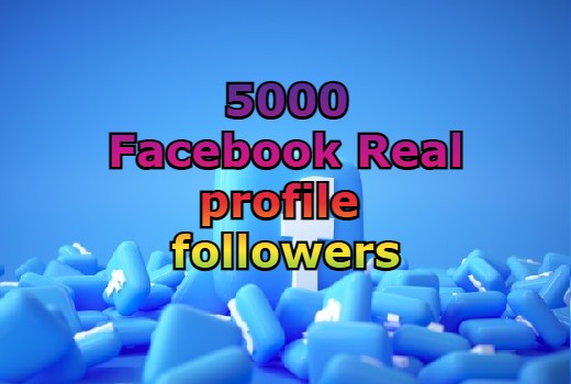 5000 Facebook Real profile Followers