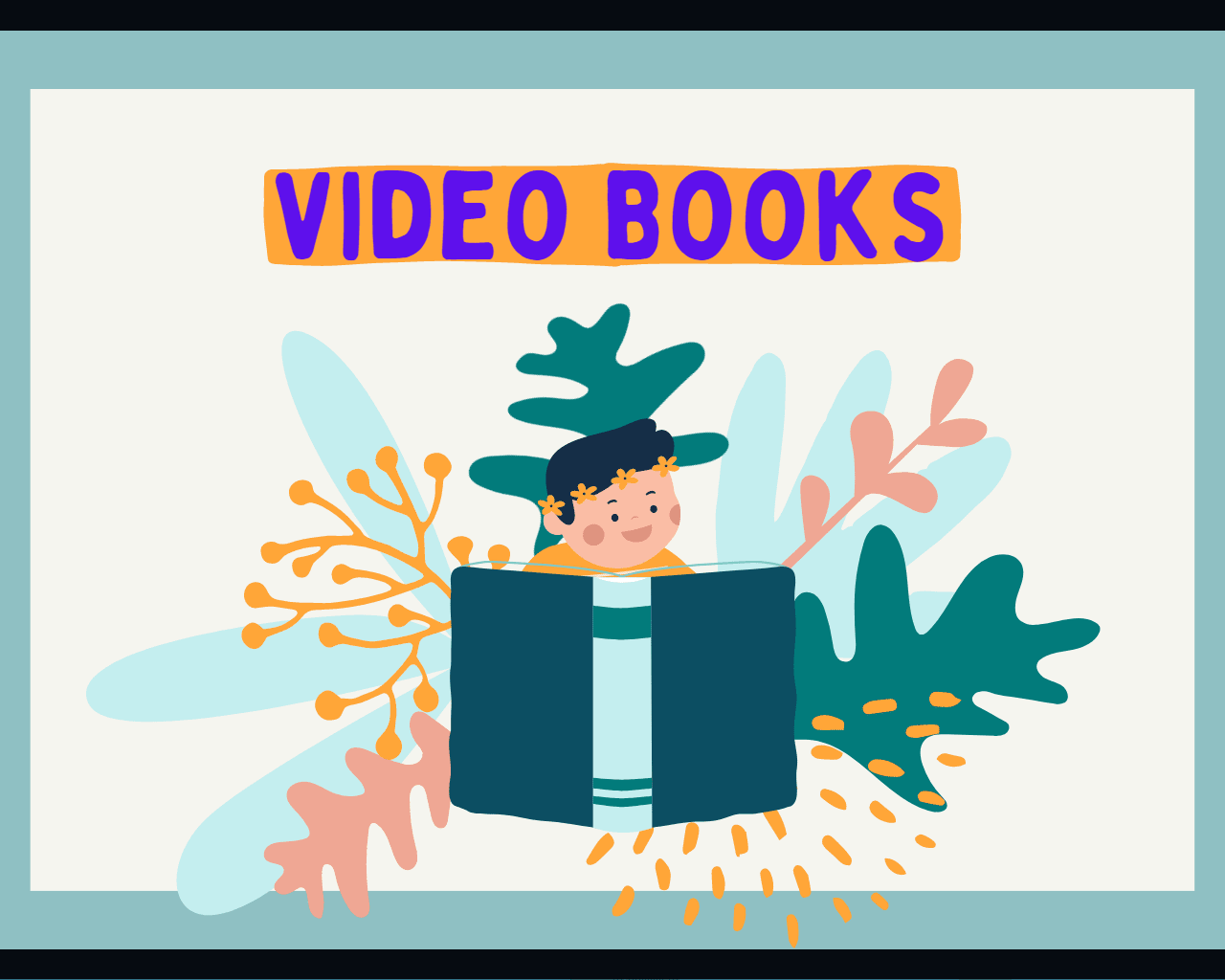 I will create a video book or videobooks