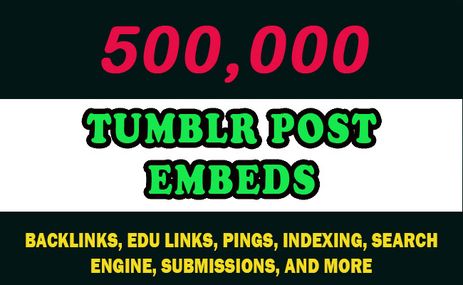 500,000  Tumblr Post Embeds for $10
