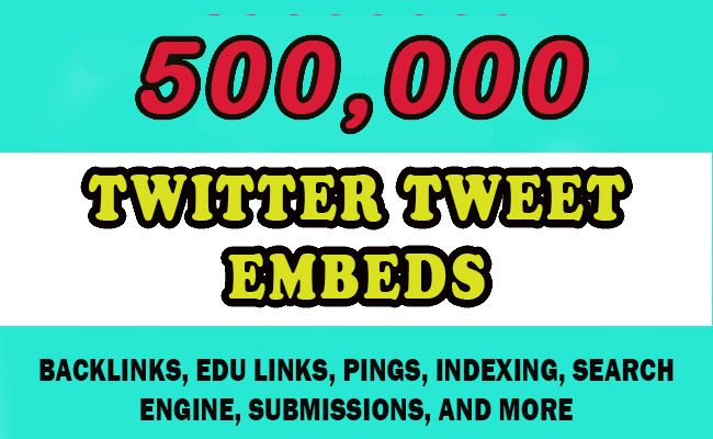 500,000 Twitter Tweet Embeds for $10