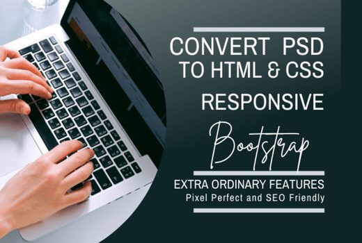 I will convert PSD to HTML, Figma to HTML, XD to HTML, and Bootstrap Responsive