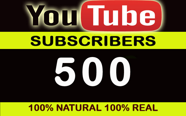 500 youtube subscribers fast, nondrop and natural