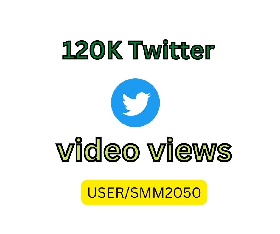 You Will Get 120K+ Twitter Video Views Non Drop Permanent