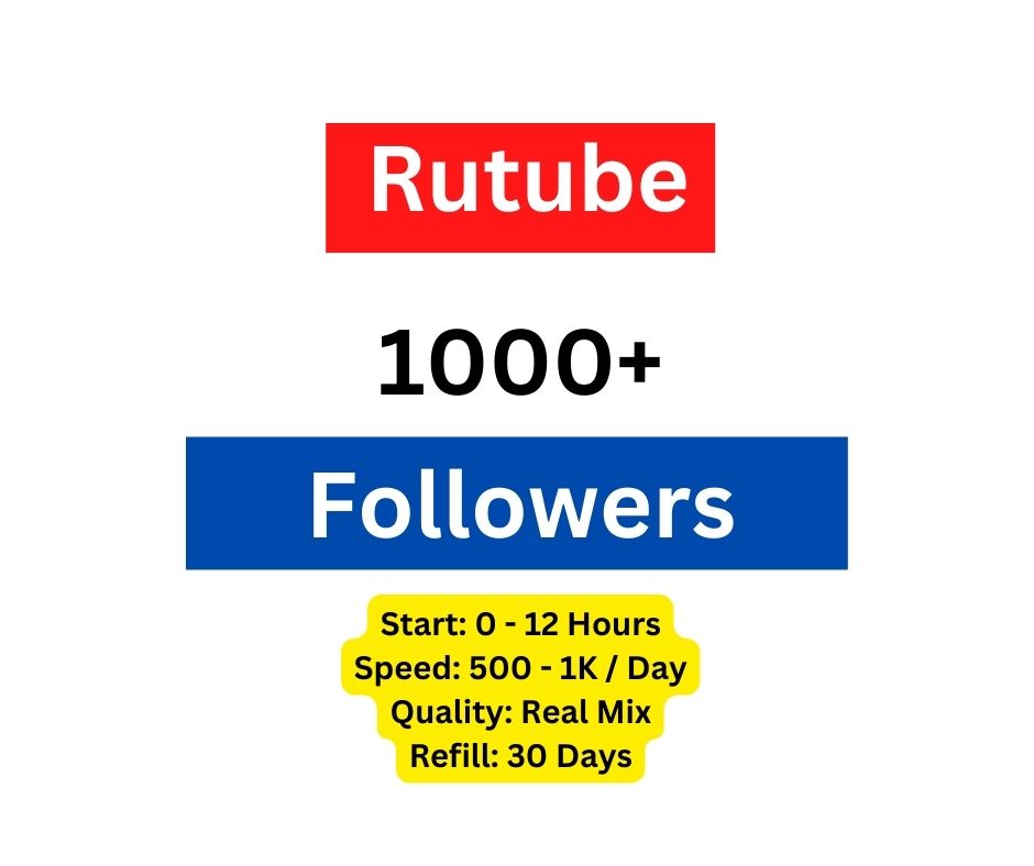 You will get 1000+  Rutube Followers