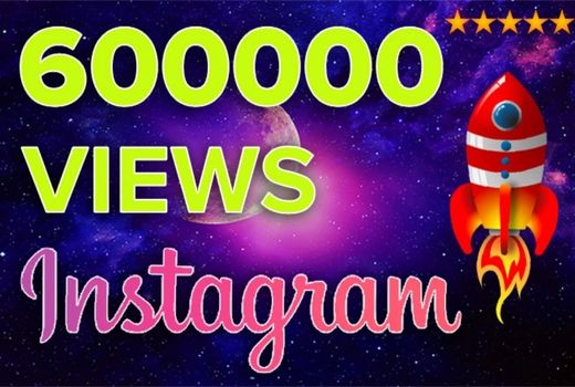 600K Views for Instagram Video, IGTV or Reel