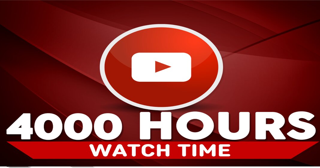 YouTube 4000 Watch Hours For Channel Monetization