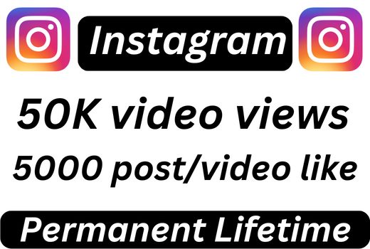 Instagram 50K video views & 5000 post like permanent