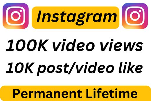 Instagram 100K video views & 10,000 post like permanent