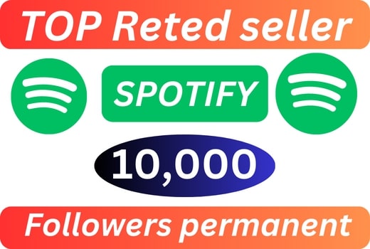 Best offer 10,000 Spotify followers HQ permanent