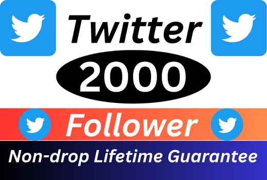 Super offer 2000+ Twitter Followers [ Non-drop Lifetime ]