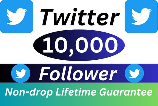 Super offer 10,000+ Twitter Followers [ Non-drop Lifetime ]