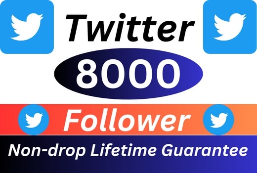 Super offer 8000+ Twitter Followers [ Non-drop Lifetime ]