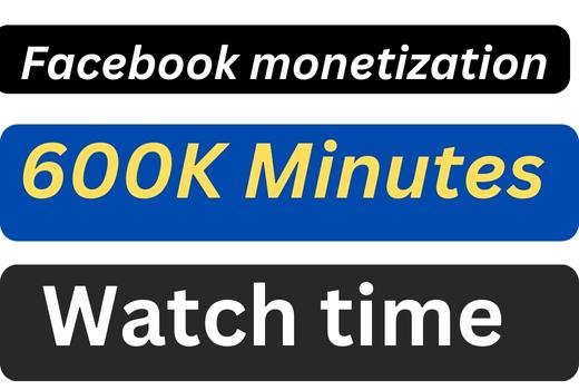 Facebook monetization 60K minutes watch time 100% Real