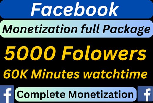Facebook Monetization 5000 followers & 60K minutes watch time full package