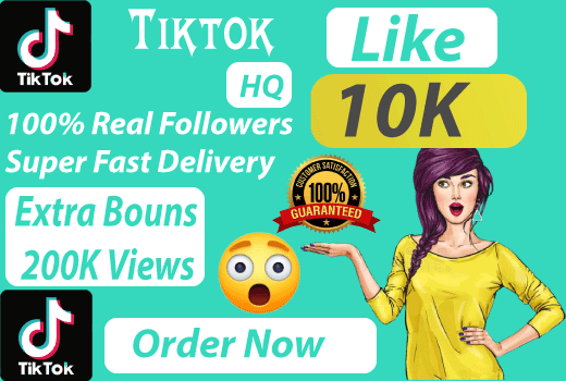 Get 10,000 organic TikTok Likes high quality fast delivery