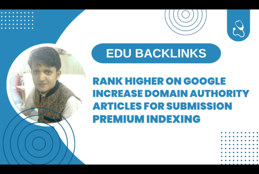 500 Edu Backlinks, 100 Articles For Submissions, And Premium Indexing