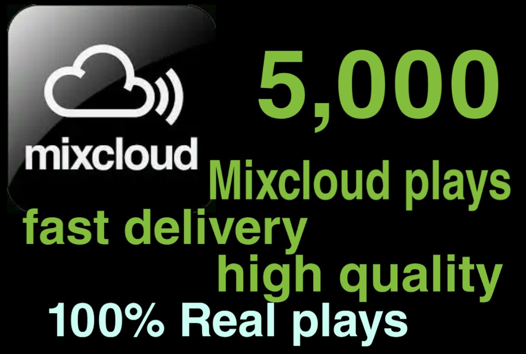I WILL GIVE YOU 5,000+ MIXCLOUD PLAYS NON DROP AND ORGANIC HIGH-QUALITY PROMOTIONS WITH INSTANT START