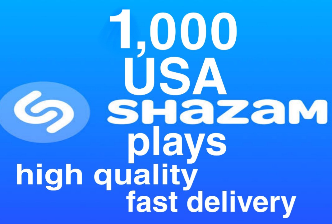 I will give you 1,000+ HQ Shazam Plays