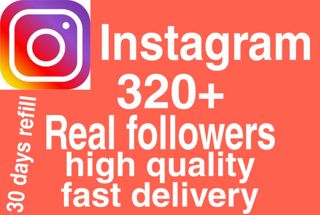 I will give you Add 320+ Real High-Quality Instagram followers