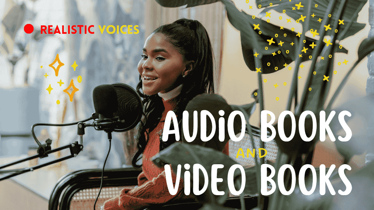 Realistic Voices Audio Books and Video Books