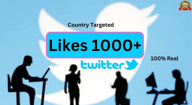 Country Targeted 1000+ Twitter Likes 100% Real & Nonedrop gueranted