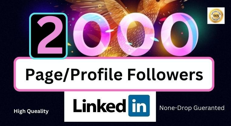 2000+ Linkedin Company/Page/Profile Followers HQ, 100% Real & Lifetime Gueranted