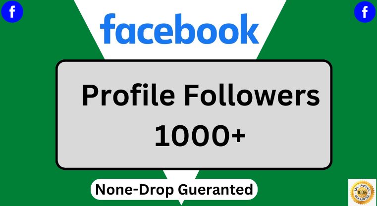 I will send 1000+ Facebook Profile Followers Nonedrop gueranted