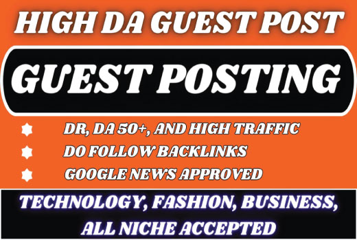 I will do guest post on high DA,TRAFFIC google news site with dofollow backlinks