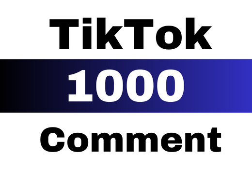 provide 1000 tiktok comment on your tiktok video real and nondrop