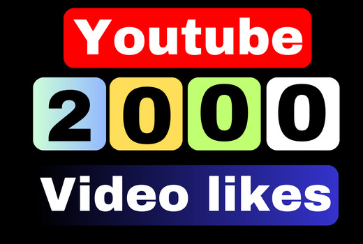 Get 2000 youtube video likes real and nondrop
