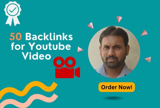 I will build 50 high-quality backlinks for your youtube video