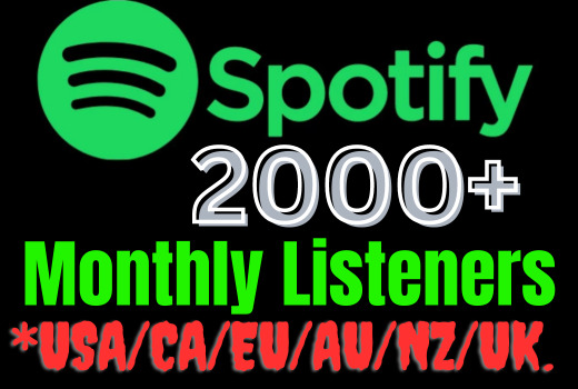 I will add 2000+ Spotify Monthly Listeners, all are 100% real and organic.