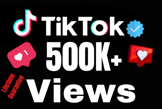 I will add 500K+ TikTok Views, all are 100% real and organic, Lifetime Guarantee