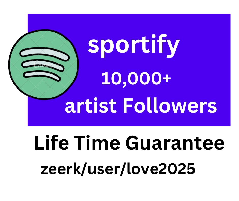 10,000+ Spotify artist Followers Non Drop Lifetime Refill