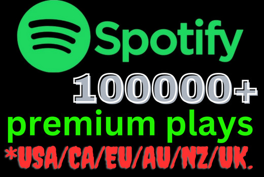 You will get 100000+ or 100K+Spotify Track plays from Premium Account, from USA/CA/EU/AU/NZ/UK lifetime Guaranteed