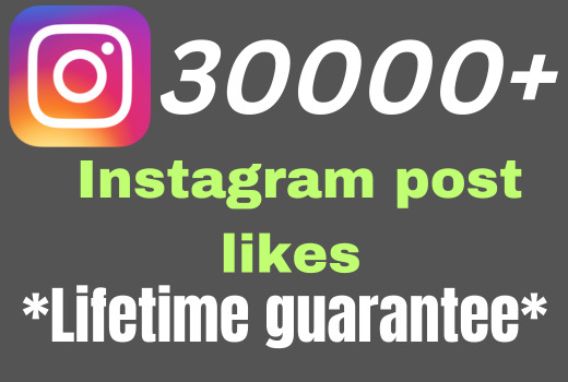Get 30000+ Instagram post likes, 100% real and organic likes