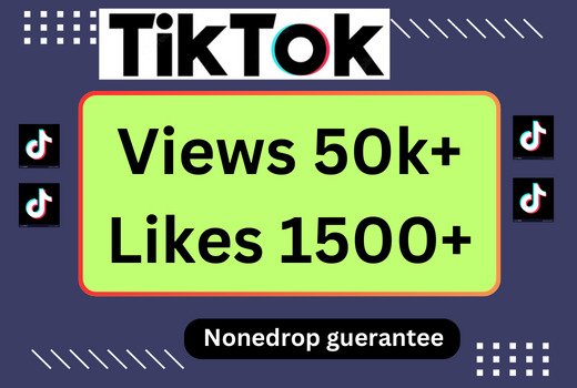 TikTok 50K+ views and 1500+ likes with None drop guarantee