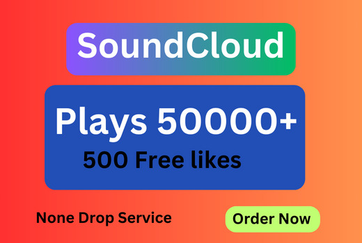 Send you 50,000+ SoundCloud Plays and 500+ likes Non-Drop service.