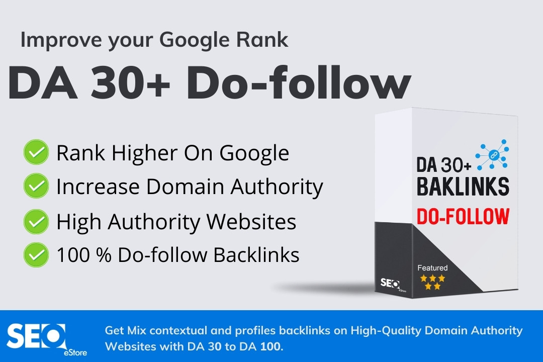 High Domain-Authority Do-follow backlinks (DA 30 to DA 100).