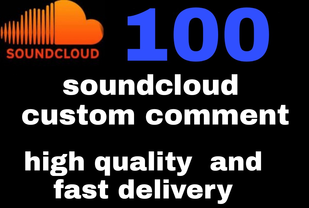 I will give you 100 HQ SoundCloud customs comments Delivered Fast!