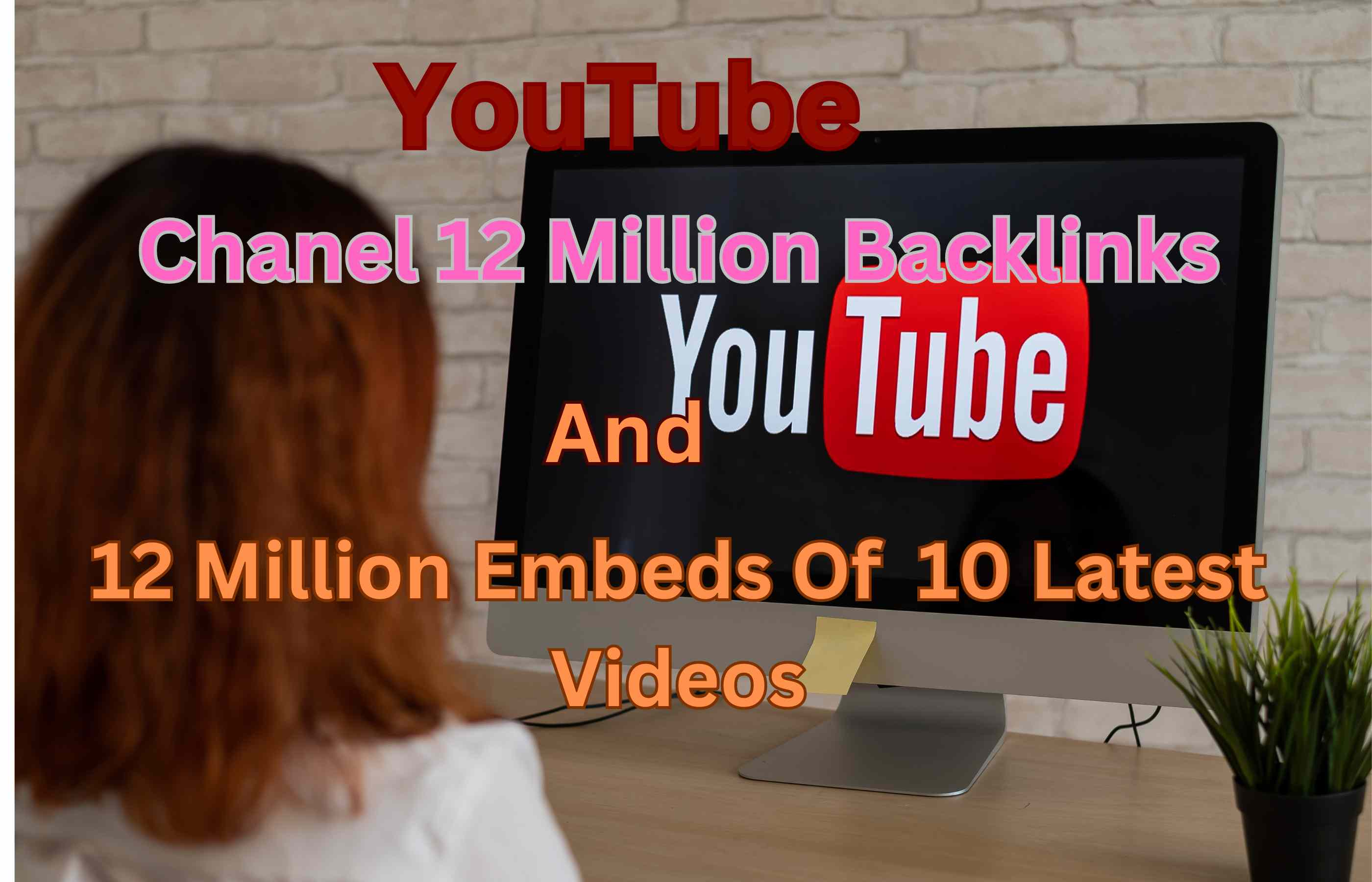 YouTube Channel 12 Million Backlinks and 12 Million Embeds for the 10 Latest Videos.